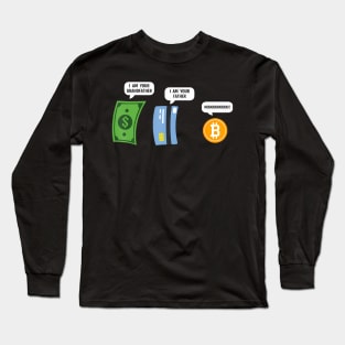 Bitcoin I Am Your Father Funny Money Btc Crypto Trader Long Sleeve T-Shirt